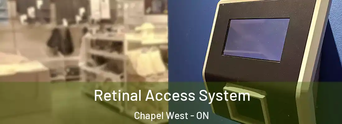  Retinal Access System Chapel West - ON