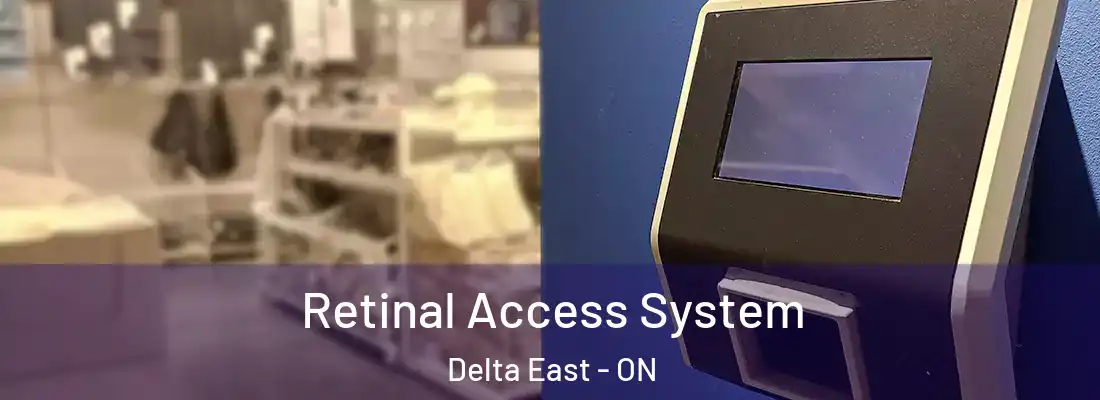  Retinal Access System Delta East - ON