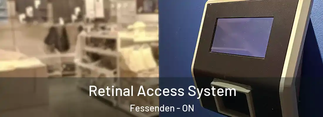  Retinal Access System Fessenden - ON