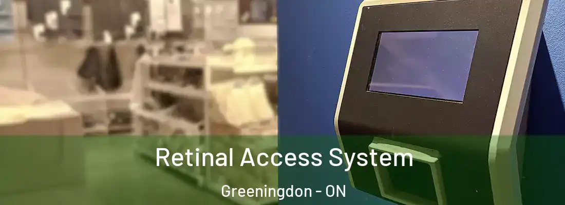  Retinal Access System Greeningdon - ON