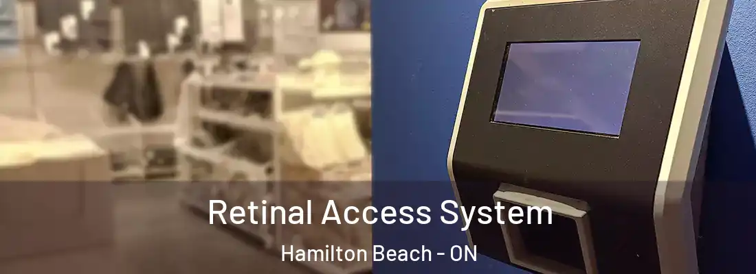  Retinal Access System Hamilton Beach - ON