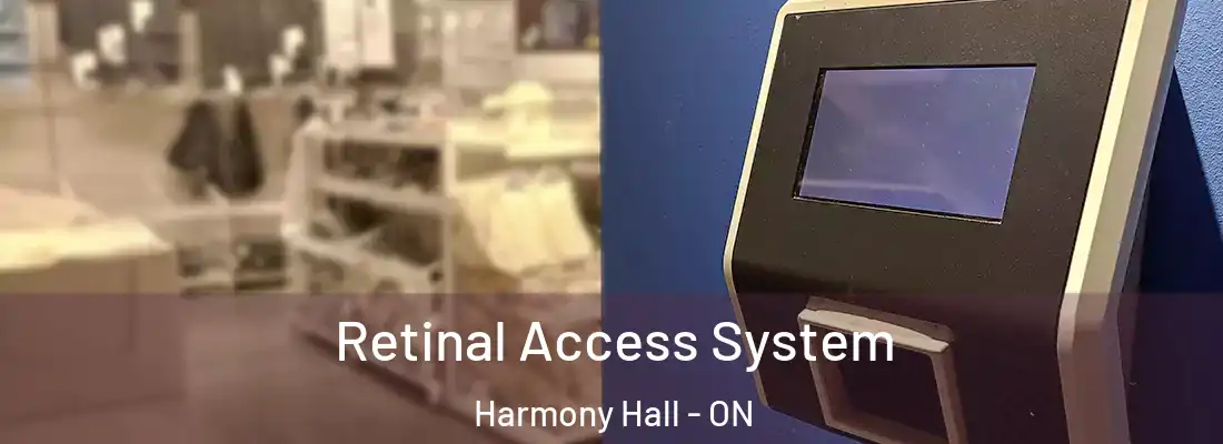  Retinal Access System Harmony Hall - ON