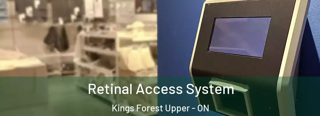  Retinal Access System Kings Forest Upper - ON