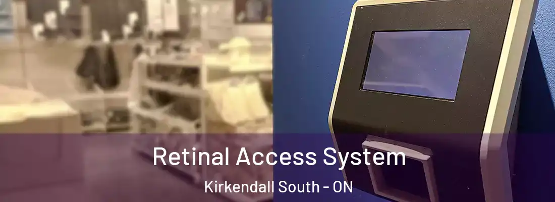  Retinal Access System Kirkendall South - ON