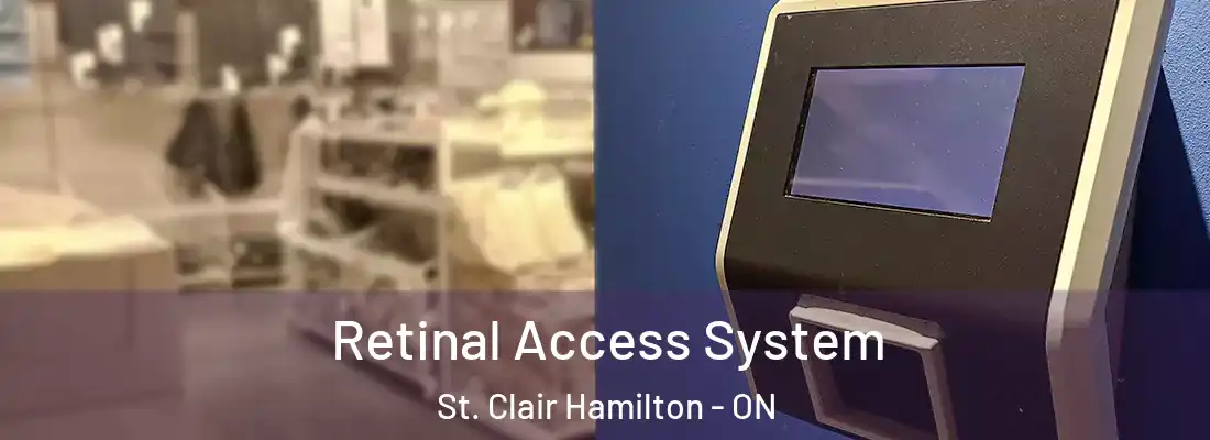  Retinal Access System St. Clair Hamilton - ON