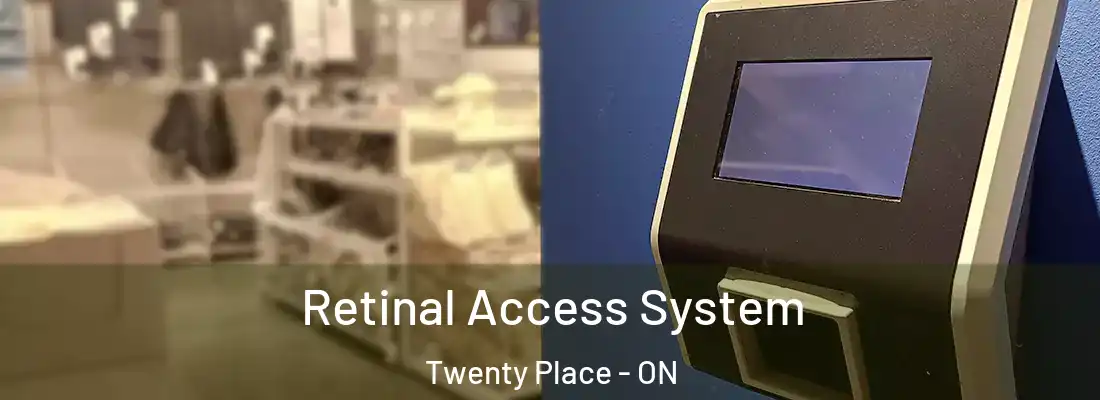  Retinal Access System Twenty Place - ON