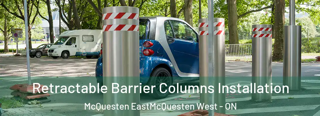  Retractable Barrier Columns Installation McQuesten EastMcQuesten West - ON