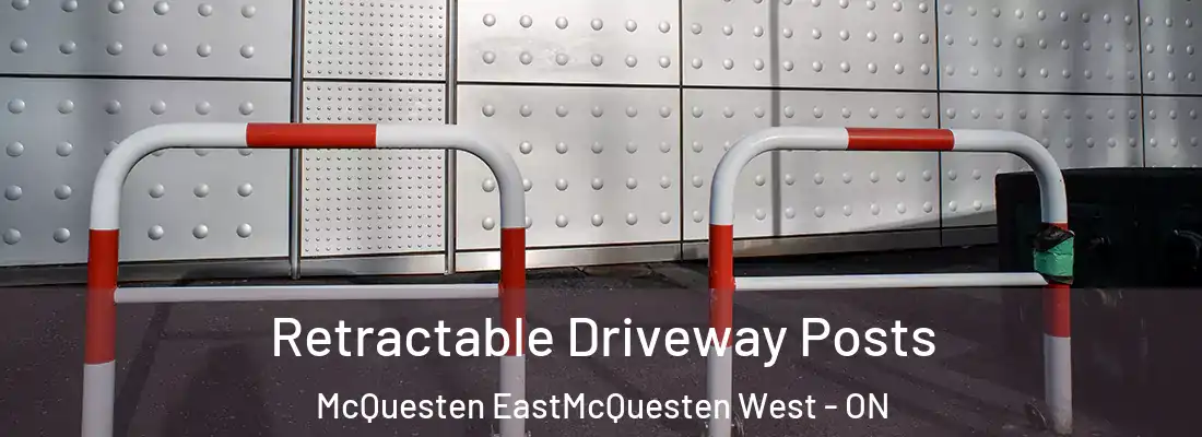  Retractable Driveway Posts McQuesten EastMcQuesten West - ON