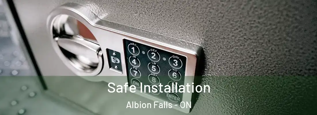  Safe Installation Albion Falls - ON