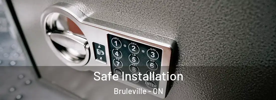  Safe Installation Bruleville - ON