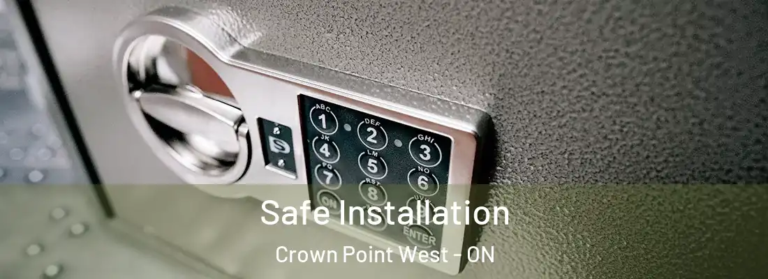  Safe Installation Crown Point West - ON