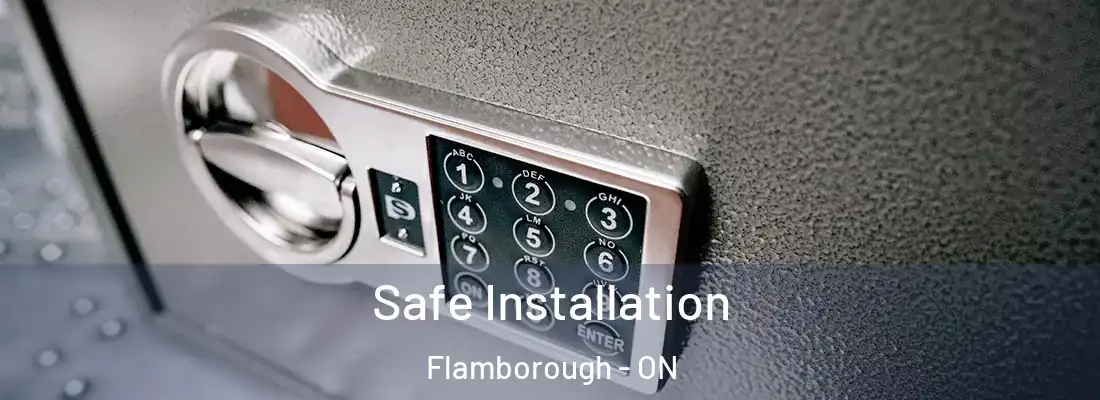  Safe Installation Flamborough - ON
