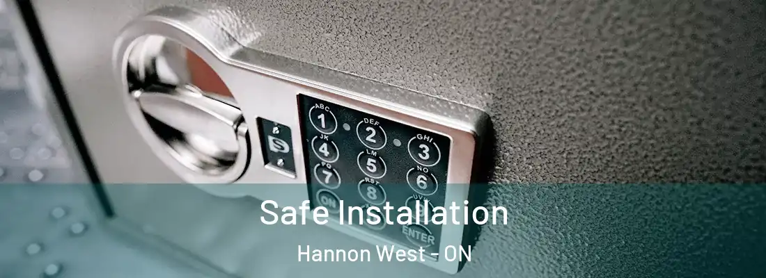  Safe Installation Hannon West - ON