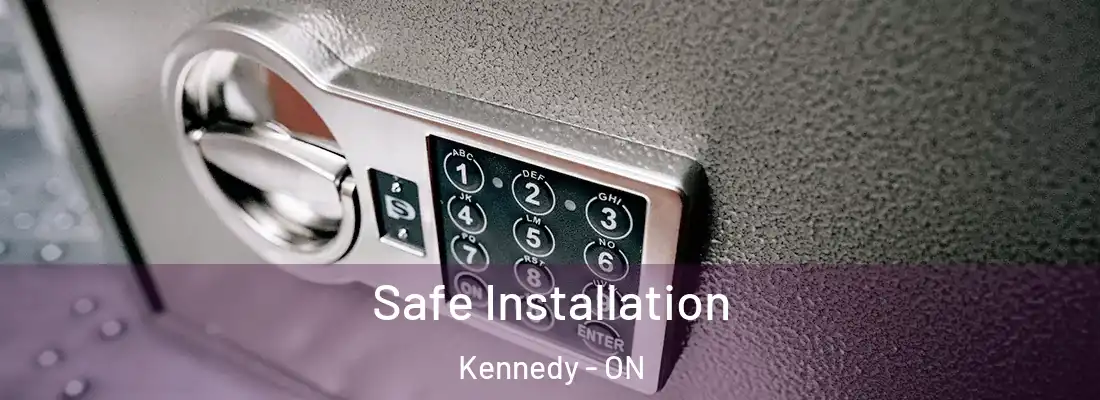  Safe Installation Kennedy - ON