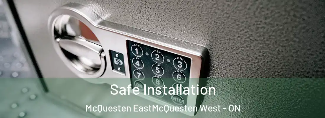  Safe Installation McQuesten EastMcQuesten West - ON