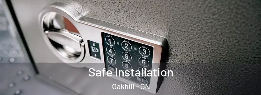  Safe Installation Oakhill - ON