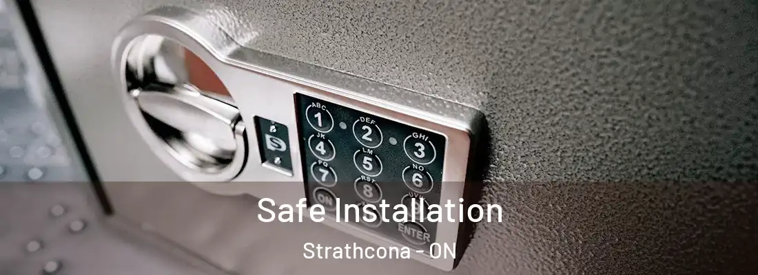  Safe Installation Strathcona - ON