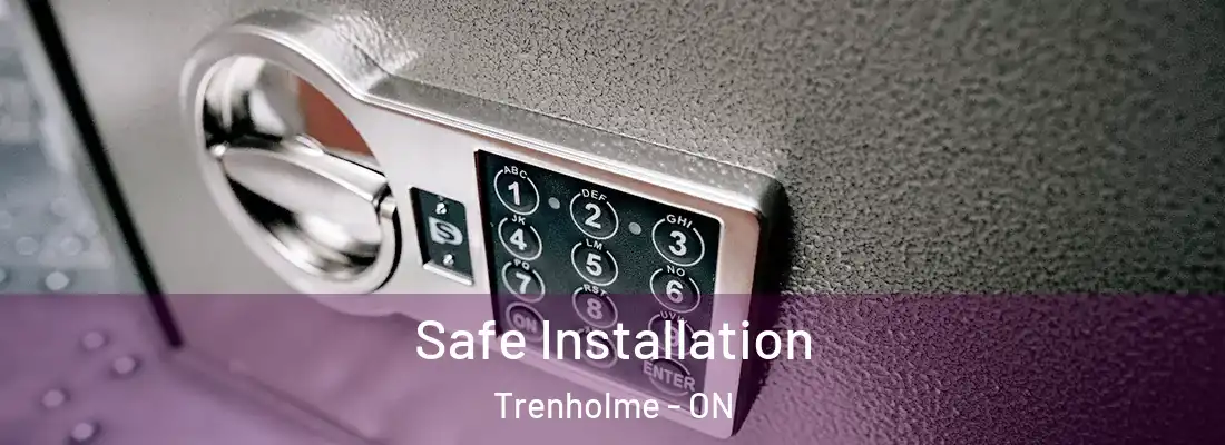  Safe Installation Trenholme - ON