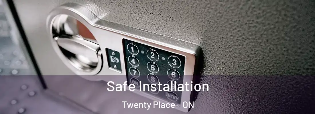  Safe Installation Twenty Place - ON