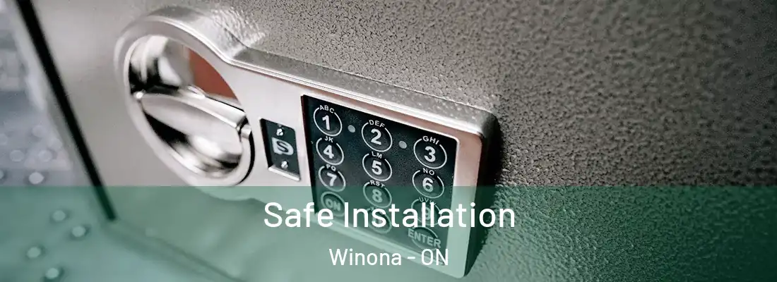  Safe Installation Winona - ON
