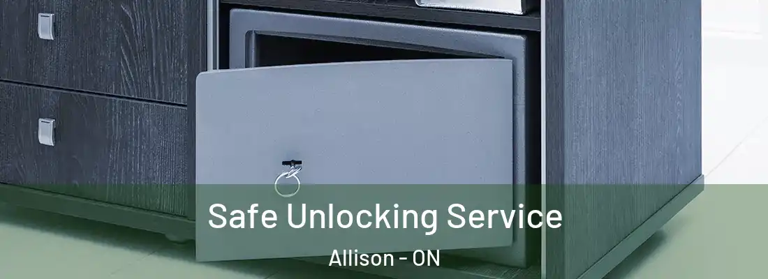  Safe Unlocking Service Allison - ON