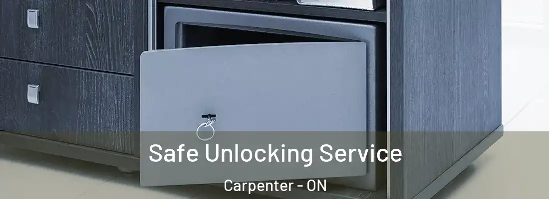  Safe Unlocking Service Carpenter - ON