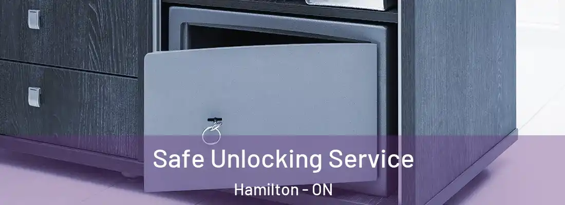  Safe Unlocking Service Hamilton - ON
