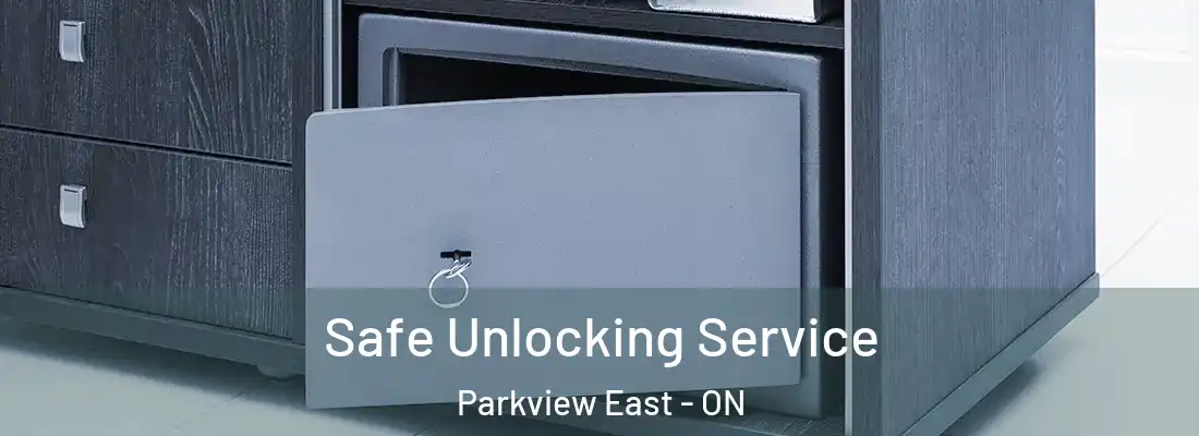  Safe Unlocking Service Parkview East - ON