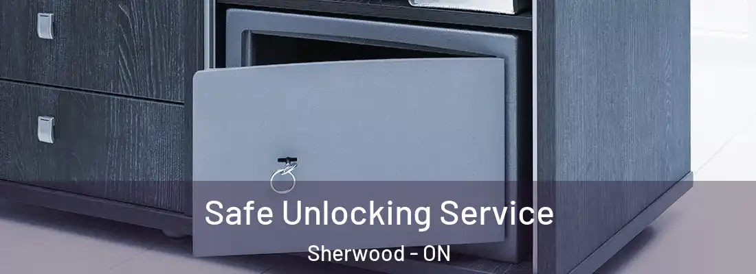  Safe Unlocking Service Sherwood - ON