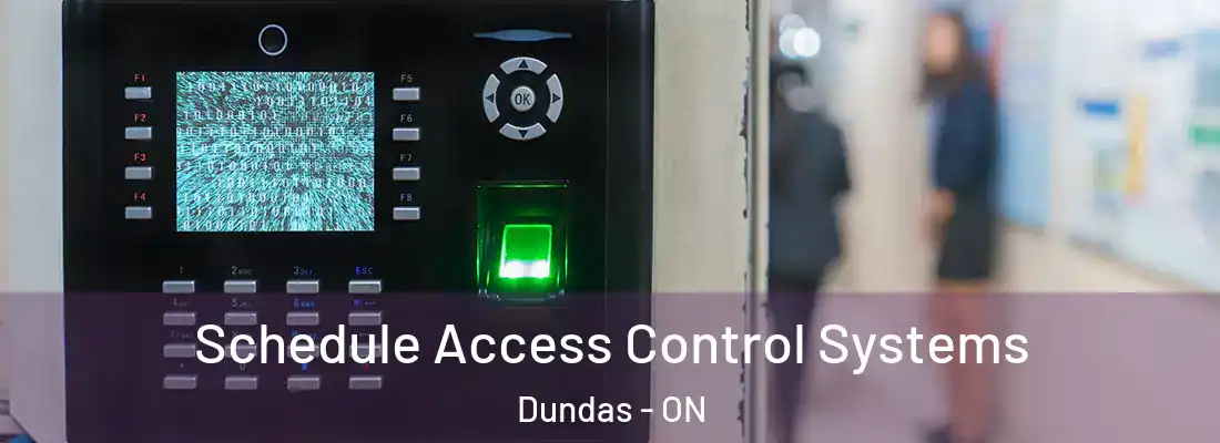  Schedule Access Control Systems Dundas - ON