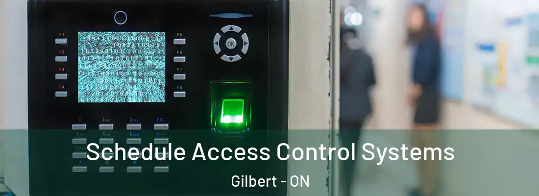  Schedule Access Control Systems Gilbert - ON