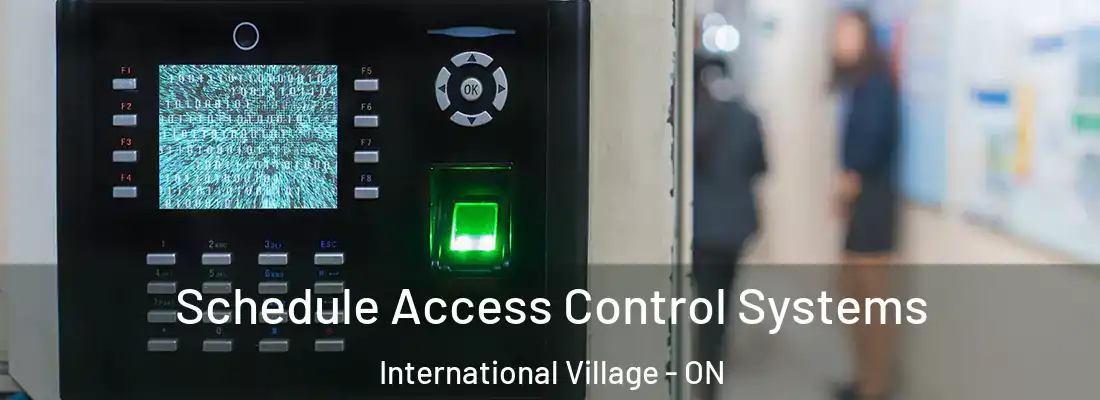  Schedule Access Control Systems International Village - ON