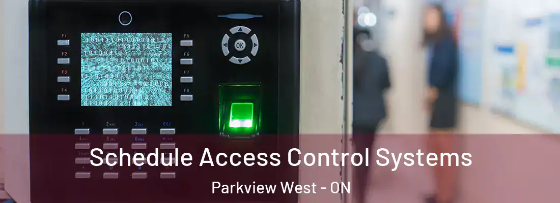  Schedule Access Control Systems Parkview West - ON