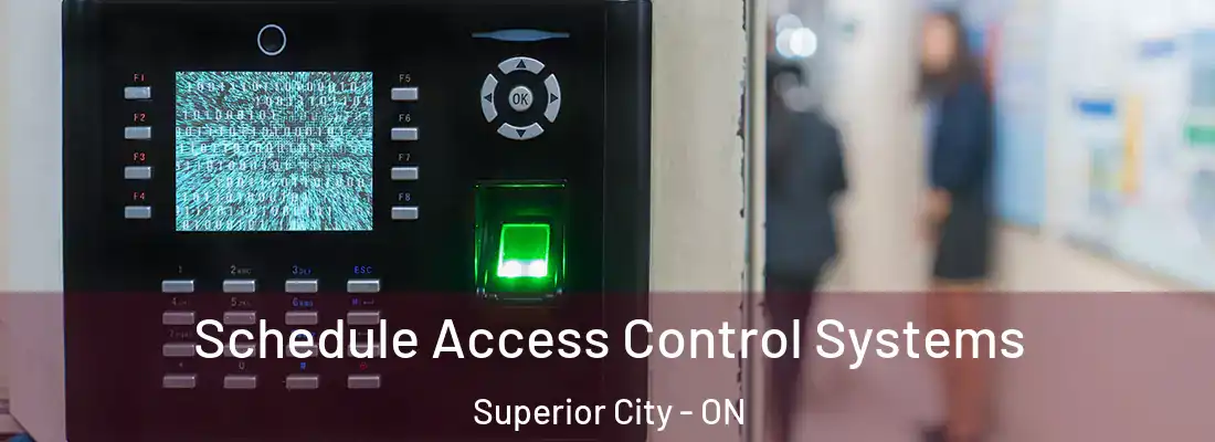  Schedule Access Control Systems Superior City - ON