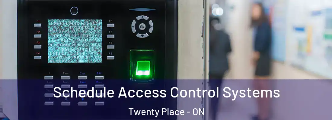  Schedule Access Control Systems Twenty Place - ON