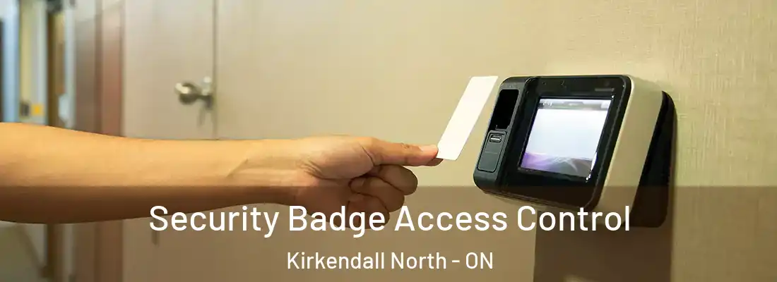  Security Badge Access Control Kirkendall North - ON