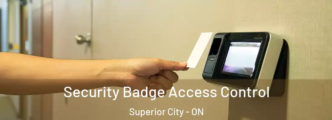  Security Badge Access Control Superior City - ON