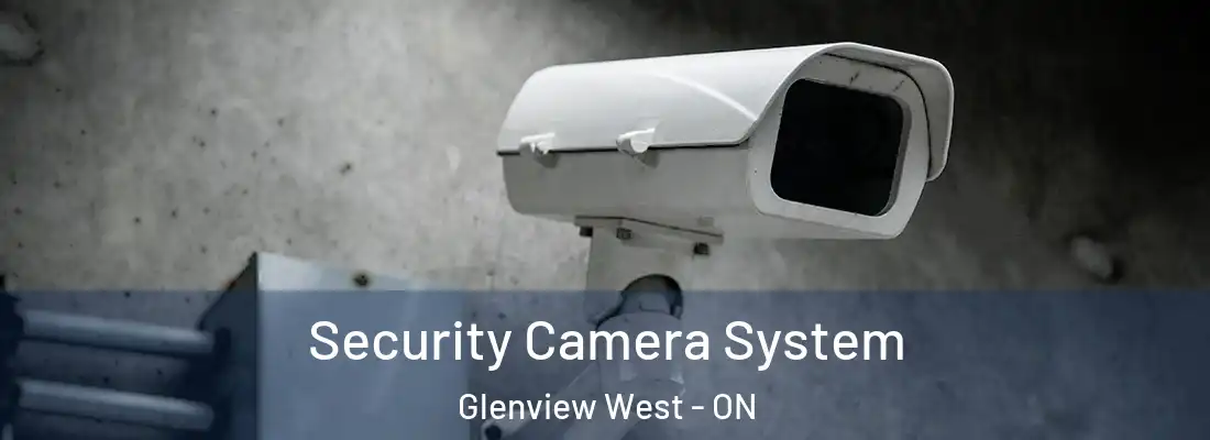  Security Camera System Glenview West - ON