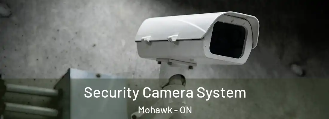  Security Camera System Mohawk - ON