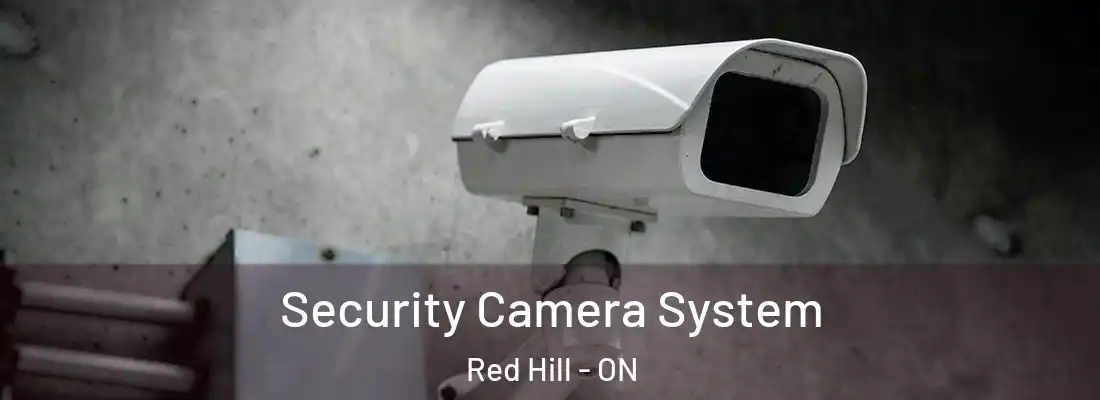  Security Camera System Red Hill - ON