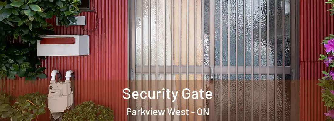  Security Gate Parkview West - ON