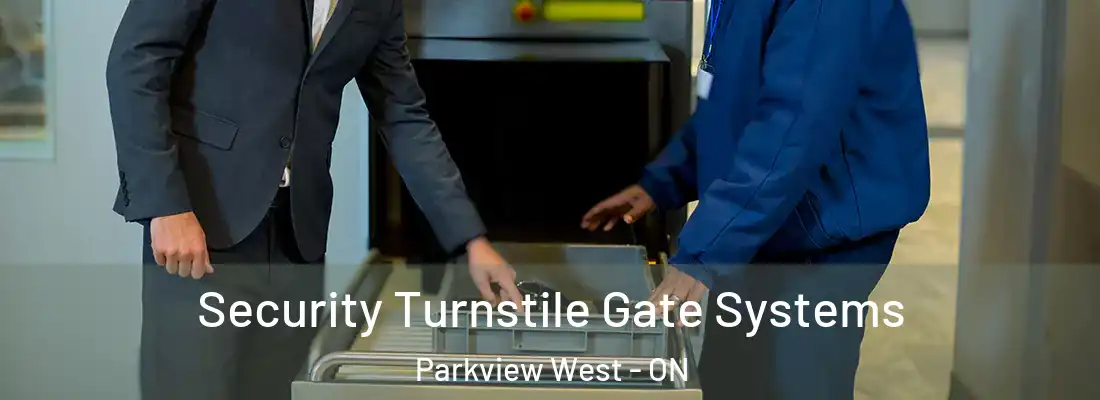  Security Turnstile Gate Systems Parkview West - ON