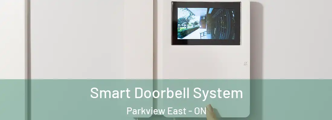  Smart Doorbell System Parkview East - ON