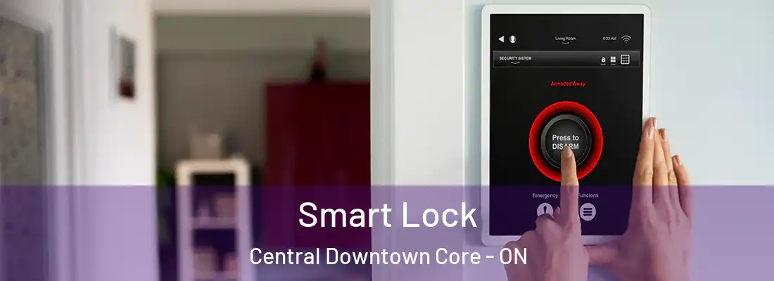  Smart Lock Central Downtown Core - ON