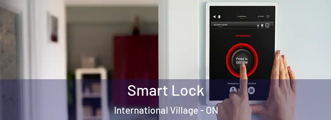  Smart Lock International Village - ON