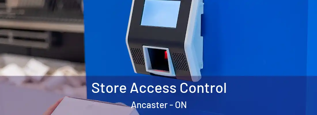  Store Access Control Ancaster - ON
