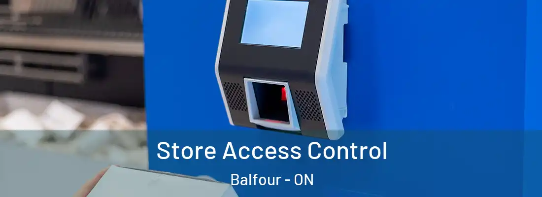  Store Access Control Balfour - ON