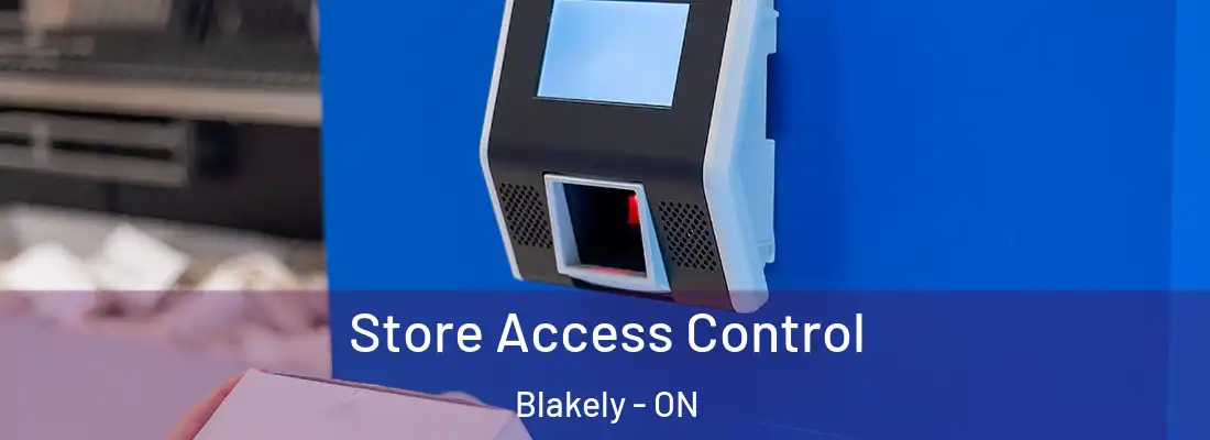  Store Access Control Blakely - ON