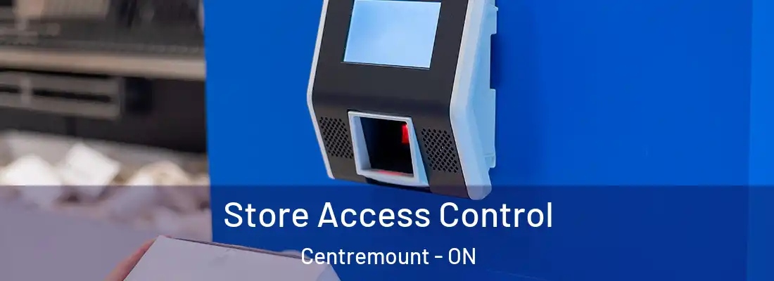 Store Access Control Centremount - ON