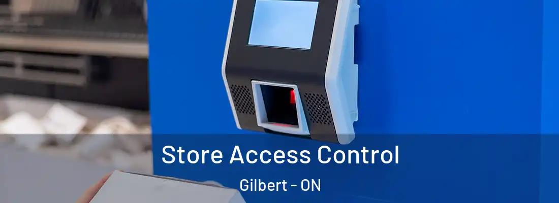  Store Access Control Gilbert - ON